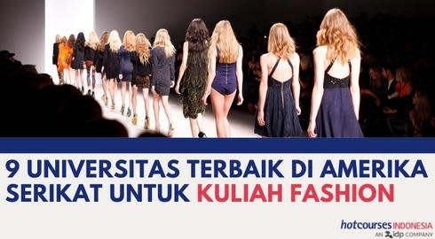 9 Universitas Terbaik di Amerika Serikat Untuk Kuliah Bidang Fashion