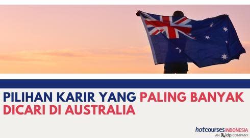 PILIHAN PROFESI YANG PALING BANYAK DICARI DI AUSTRALIA