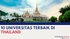 10 Universitas Terbaik di Thailand