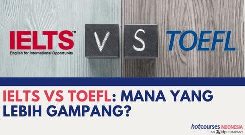 IELTS VS TOEFL – MANA YANG LEBIH GAMPANG?