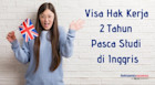 Visa Kerja Pasca Studi untuk Siswa Internasional di Inggris Diperpanjang