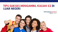 TIPS SUKSES MENGAMBIL KULIAH S2 DI LUAR NEGERI