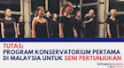 TUTAS: Program Konservatorium Pertama di Malaysia untuk Seni Pertunjukan