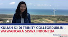 Pengalaman Kuliah S2 di Trinity College Dublin Irlandia - Wawancara Siswa Indonesia: Tjin Anna