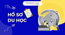 Hồ sơ du học: Mọi điều bạn cần biết