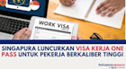 Singapura Luncurkan Visa Kerja ONE PASS untuk Pekerja Berkaliber Tinggi