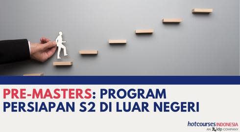 Pre-Masters: Program Persiapan S2 di Luar Negeri