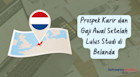 Prospek Kerja dan Gaji Awal Setelah Studi di Belanda