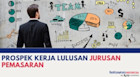 Prospek Kerja Lulusan Jurusan Marketing (Pemasaran)