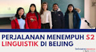 PERJALANAN MENEMPUH S2 LINGUISTIK DI BEIJING