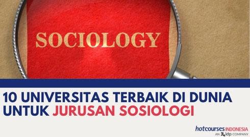 10 Universitas Terbaik di Dunia Untuk Jurusan Sosiologi
