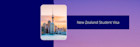 new zealand student visa guide