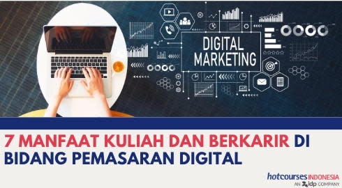 7 MANFAAT KULIAH DAN BERKARIR DI BIDANG DIGITAL MARKETING