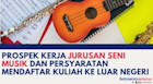 Prospek Kerja Jurusan Seni Musik dan Persyaratan Mendaftar Kuliah ke Luar Negeri