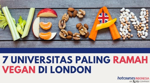 7 UNIVERSITAS PALING RAMAH VEGAN DI LONDON