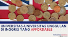 Universitas-Universitas Unggulan di Inggris Dengan Biaya Kuliah Affordable