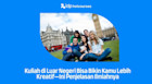 Studi di Luar Negeri Bikin Kamu Lebih Kreatif? Ini Penjelasan Ilmiahnya!
