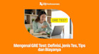 Mengenal GRE Test: Definisi, Jenis Tes, Tips dan Biayanya