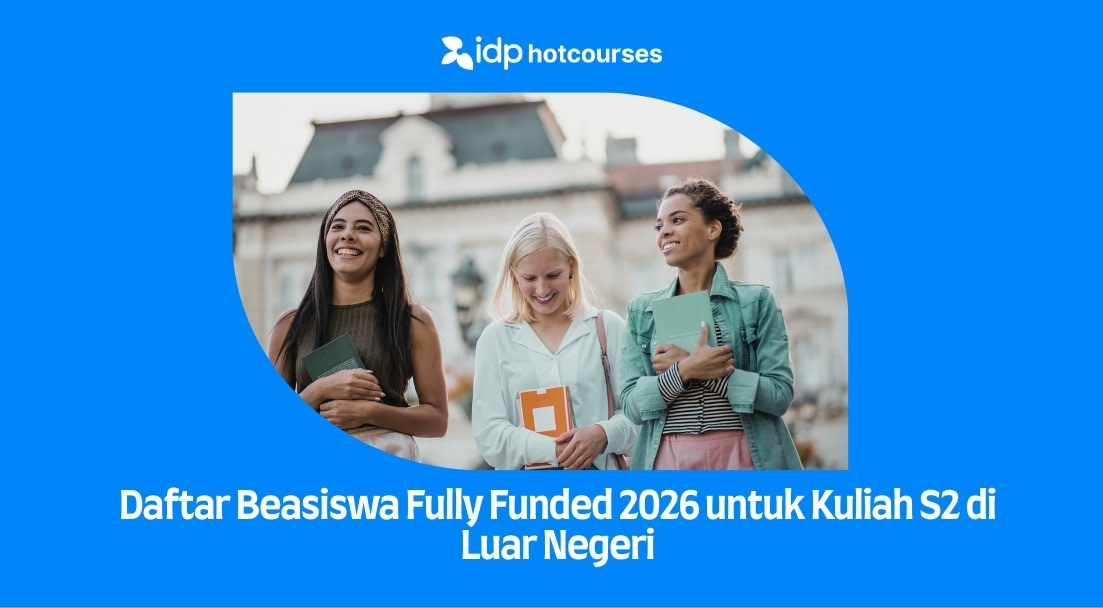 Daftar Beasiswa Top S2 Luar Negeri Fully Funded