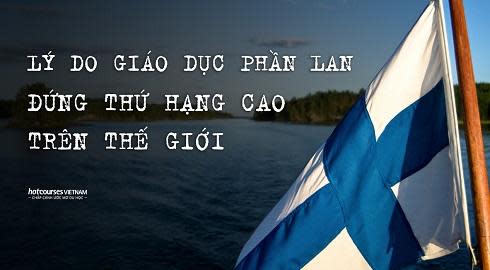 ly do nen giao duc phan lan dung hang cao tren the gioi