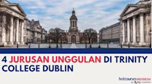 4 Jurusan Unggulan di Trinity College Dublin