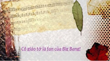 Thầy cô tớ COOL thế đấy: Cô giáo tớ là fan của Big Bang 