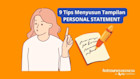 9 Tips Menyusun Tampilan Personal Statement