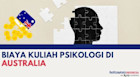 Biaya Kuliah Psikologi di Australia