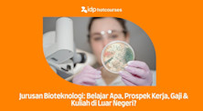 Jurusan Bioteknologi: Belajar Apa, Prospek Kerja, Gaji & Kuliah di Luar Negeri?