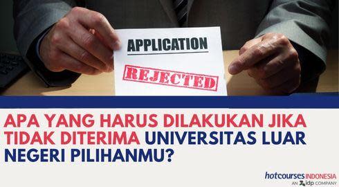 apa yang harus dilakukan jika ditolak di universitas luar negeri