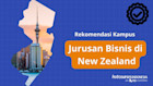 Rekomendasi Universitas Terbaik untuk Kuliah Bisnis di New Zealand
