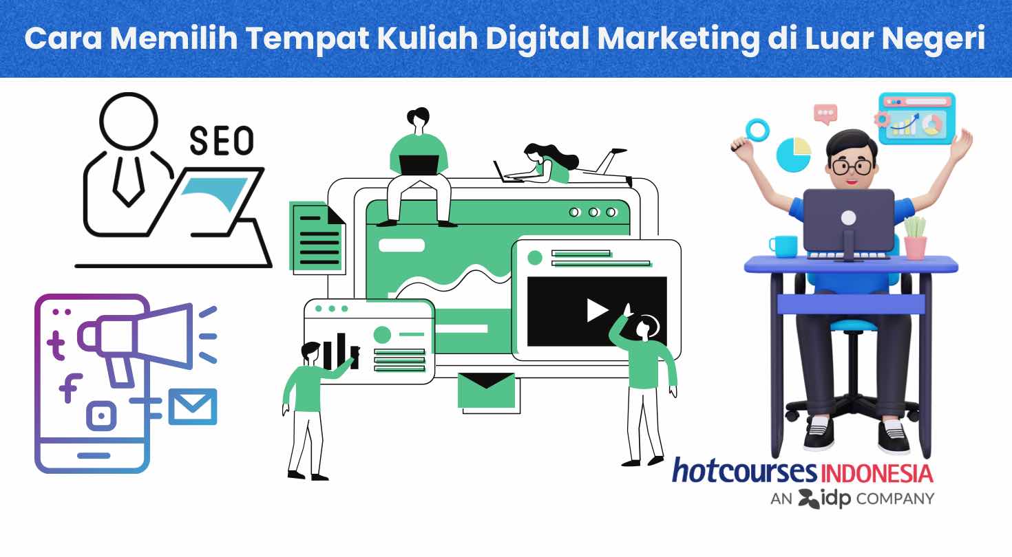 Cara Memilih Tempat Kuliah Digital Marketing di Luar Negeri