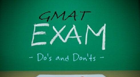 do's and don'ts before GMAT exam