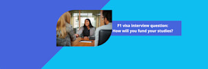 F1 Visa Interview Question: How will you fund your studies?