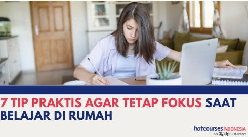 7 TIP PRAKTIS AGAR TETAP FOKUS SAAT BELAJAR DI RUMAH