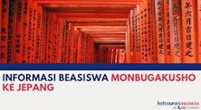 Informasi Beasiswa MONBUGAKUSHO S1, D2,D3 ke Jepang