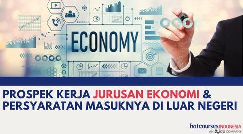 PROSPEK KERJA JURUSAN EKONOMI DAN PERSYARATAN MASUKNYA DI LUAR NEGERI