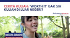 ‘Worth It’ Gak Sih Kuliah di Luar Negeri?