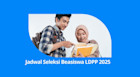 Jadwal Pendaftaran Beasiswa LPDP Tahap 2 Tahun 2025