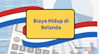 Biaya Hidup di Belanda untuk Mahasiswa Internasional