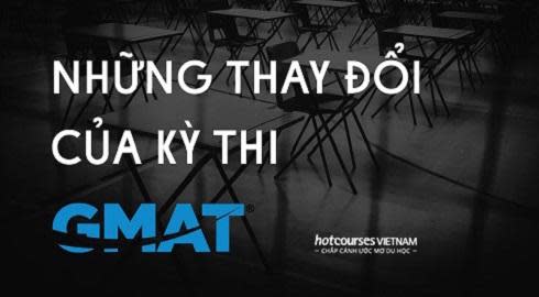 Nhung thay doi cua ky thi GMAT