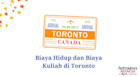 Biaya Kuliah dan Hidup di Toronto, Kanada