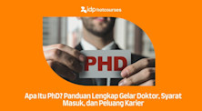 Apa Itu Program PhD? Syarat, Biaya & Cara Daftar
