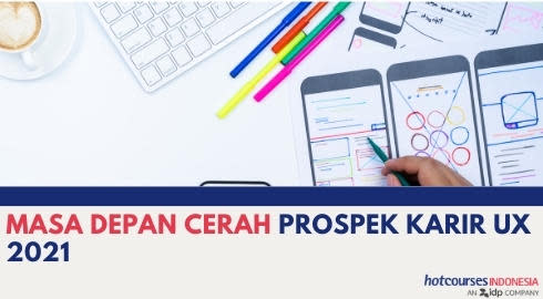 MASA DEPAN CERAH PROSPEK KARIR UX 2021