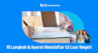 10 Langkah dan Syarat Mendaftar S2 Luar Negeri Tahun 2025