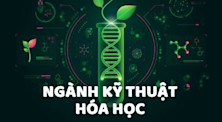 Ngành kỹ thuật hóa học: Học gì, học ở đâu và cơ hội nghề nghiệp
