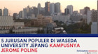 5 Jurusan Populer di Waseda University Jepang Kampusnya Jerome Poline