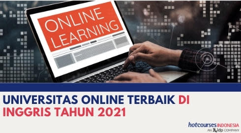 UNIVERSITAS ONLINE TERBAIK DI INGGRIS TAHUN 2021