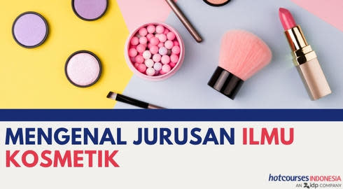 Mengenal Jurusan Ilmu Kosmetik