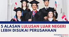 5 ALASAN LULUSAN LUAR NEGERI LEBIH DISUKAI PERUSAHAAN